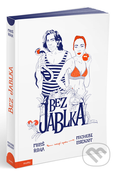 Kniha: Bez jablka (Michelle Losekoot a Miloš Říha). Motto, 2016 Kniha: Bez jablka (Michelle Losekoot a Miloš Říha). Motto, 2016