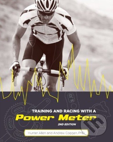 Kniha: Training and Racing with a Power Meter (Andrew Coggan a Hunter Allen). Velo Press, 2010 Kniha: Training and Racing with a Power Meter (Andrew Coggan a Hunter Allen). Velo Press, 2010