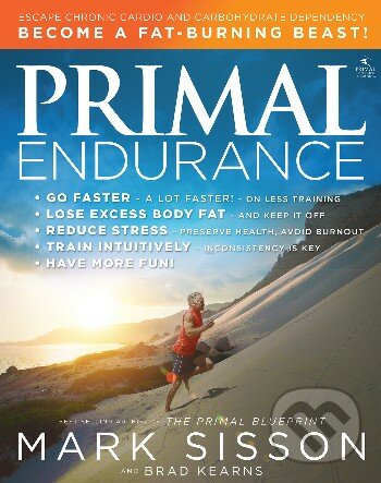 Primal Endurance - Mark Sisson, Primal Nutrition, 2016