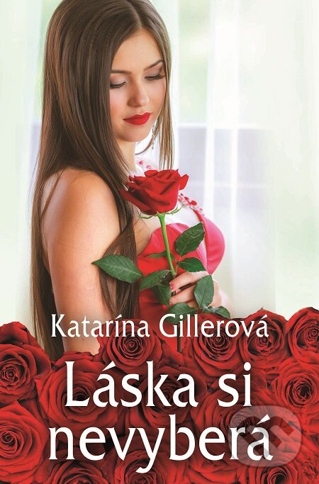 E-kniha: Láska si nevyberá (Katarína Gillerová). Slovenský spisovateľ, 2016 E-kniha: Láska si nevyberá (Katarína Gillerová). Slovenský spisovateľ, 2016