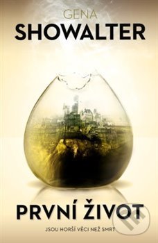 Kniha: První život (Gena Showalter). Edice knihy Omega, 2018 Kniha: První život (Gena Showalter). Edice knihy Omega, 2018