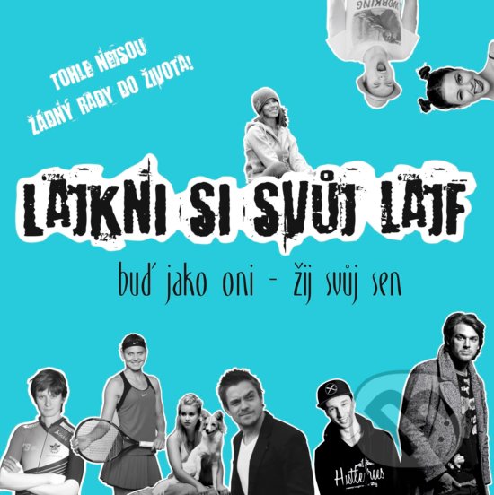 Kniha: Lajkni si svůj lajf (Tereza Paďourová). BIZBOOKS, 2016 Kniha: Lajkni si svůj lajf (Tereza Paďourová). BIZBOOKS, 2016