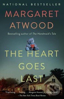 Kniha: The Heart Goes Last (Margaret Atwood). Anchor, 2016 Kniha: The Heart Goes Last (Margaret Atwood). Anchor, 2016
