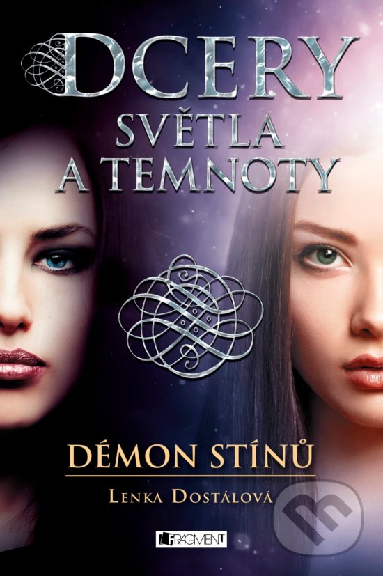 Kniha: Dcery světla a temnoty: Démon stínů (Lenka Dostálová). Nakladatelství Fragment, 2016 Kniha: Dcery světla a temnoty: Démon stínů (Lenka Dostálová). Nakladatelství Fragment, 2016