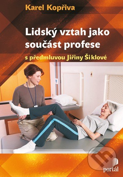 Kniha: Lidský vztah jako součást profese (Karel Kopřiva). Portál, 2016 Kniha: Lidský vztah jako součást profese (Karel Kopřiva). Portál, 2016
