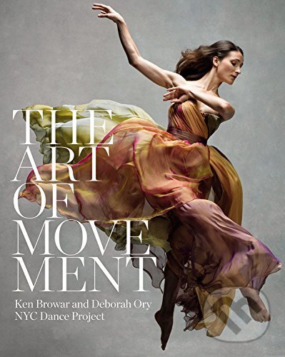 Kniha: The Art of Movement (Ken Browar). Black Dog, 2016 Kniha: The Art of Movement (Ken Browar). Black Dog, 2016