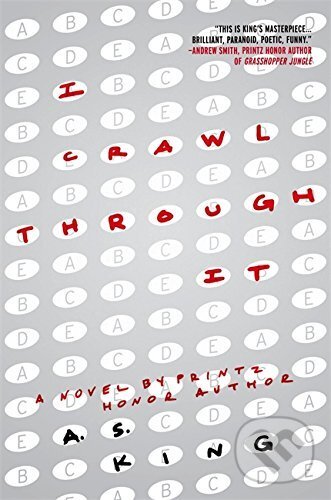 Kniha: I Crawl Through It (A.S. King). Little, Brown, 2016 Kniha: I Crawl Through It (A.S. King). Little, Brown, 2016