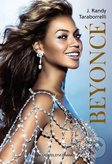 Kniha: Beyoncé (J. Randy Taraborrelli). Brána, 2016 Kniha: Beyoncé (J. Randy Taraborrelli). Brána, 2016