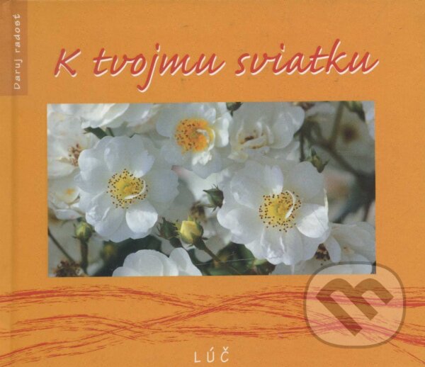 Kniha: K tvojmu sviatku (Helena Sališová). Lúč, 2007 Kniha: K tvojmu sviatku (Helena Sališová). Lúč, 2007