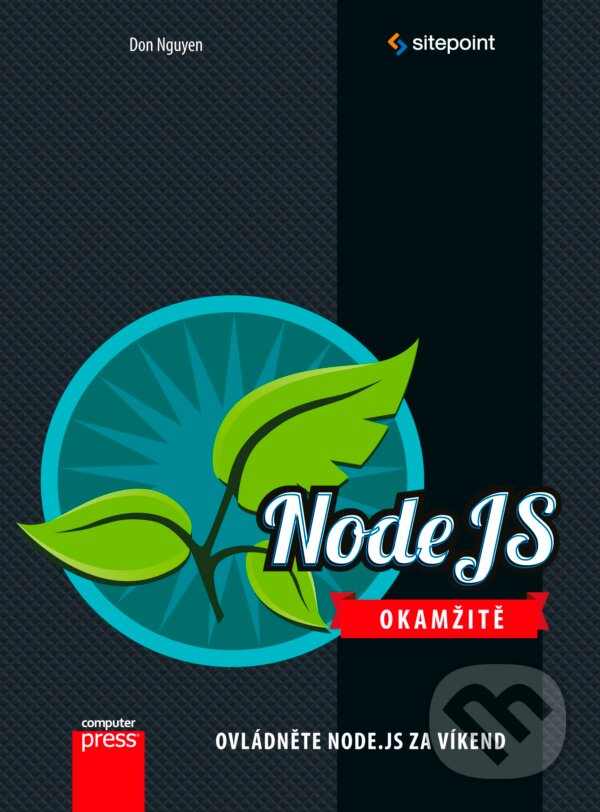 Kniha: Node.js (Don Nguyen). Computer Press, 2016 Kniha: Node.js (Don Nguyen). Computer Press, 2016