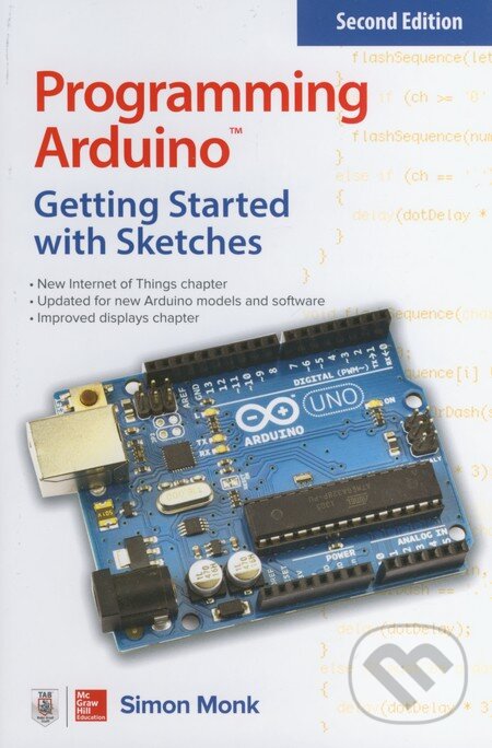 Kniha: Programming Arduino (Simon Monk). McGraw-Hill, 2016 Kniha: Programming Arduino (Simon Monk). McGraw-Hill, 2016