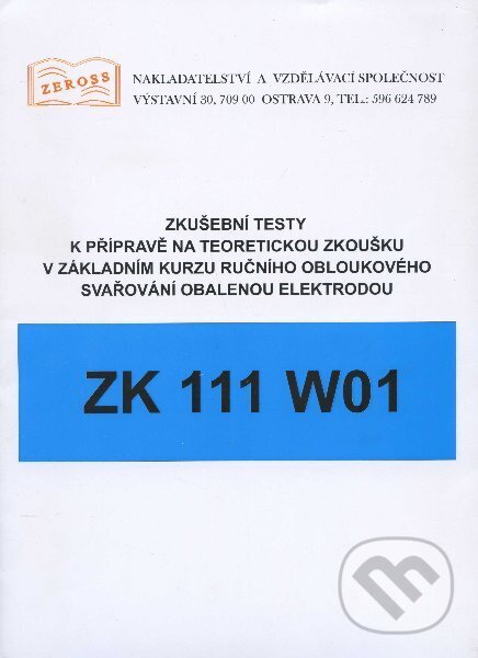 Kniha: Zkušební testy ZK 111 W01 (ZEROSS). ZEROSS, 2009 Kniha: Zkušební testy ZK 111 W01 (ZEROSS). ZEROSS, 2009