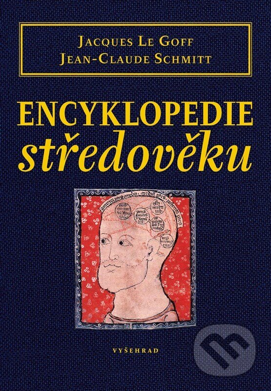 Kniha: Encyklopedie středověku (Jacques Le Goff a Jean-Claude Schmitt). Vyšehrad, 2024 Kniha: Encyklopedie středověku (Jacques Le Goff a Jean-Claude Schmitt). Vyšehrad, 2024