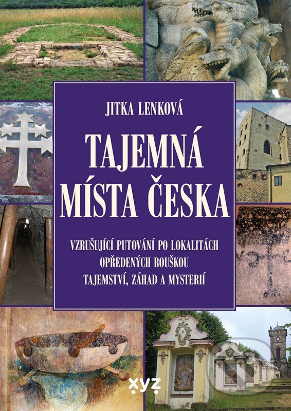 Tajemná místa Česka - Jitka Lenková, XYZ, 2024