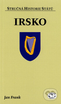 Kniha: Irsko - stručná historie států (Jan Frank). Libri, 2006 Kniha: Irsko - stručná historie států (Jan Frank). Libri, 2006