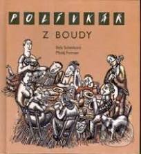 Kniha: Polívkář z Boudy (Bela Schenková a Matěj Forman). Garamond, 2003 Kniha: Polívkář z Boudy (Bela Schenková a Matěj Forman). Garamond, 2003