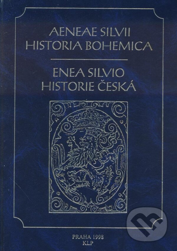 Kniha: Historie česká (Enea Silvio). KLP - Koniasch Latin Press, 1998 Kniha: Historie česká (Enea Silvio). KLP - Koniasch Latin Press, 1998