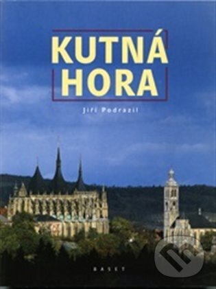 Kniha: Kutná Hora (Jiří Podrazil a Vladislav Dudák). Vydavateľstvo Baset, 2008 Kniha: Kutná Hora (Jiří Podrazil a Vladislav Dudák). Vydavateľstvo Baset, 2008