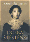 Kniha: Dcera štěstěny (Isabel Allende). BB/art, 2003 Kniha: Dcera štěstěny (Isabel Allende). BB/art, 2003