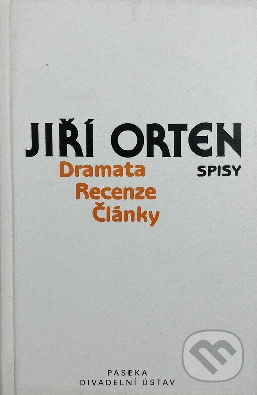 Kniha: Dramata, recenze, články (Jiří Orten). Institut umění – Divadelní ústav, 2002 Kniha: Dramata, recenze, články (Jiří Orten). Institut umění – Divadelní ústav, 2002