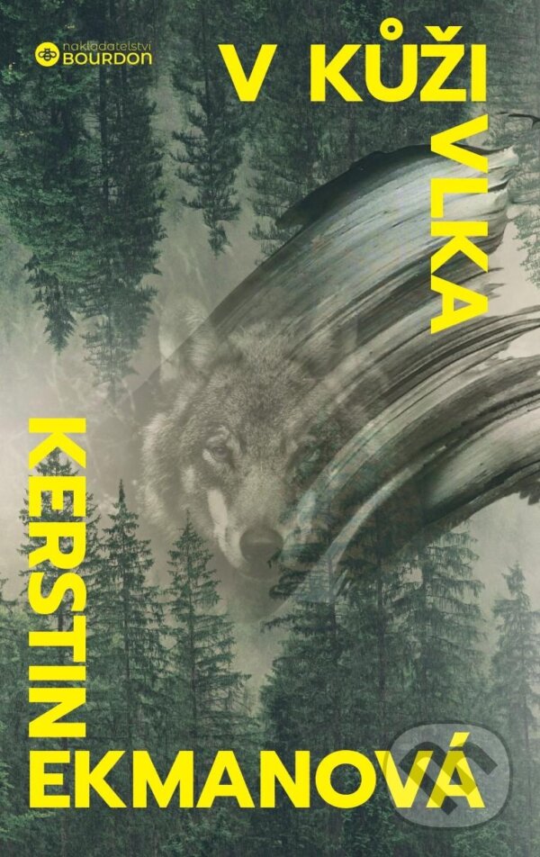 Kniha: V kůži vlka (Kerstin Ekman). Bourdon, 2024 Kniha: V kůži vlka (Kerstin Ekman). Bourdon, 2024