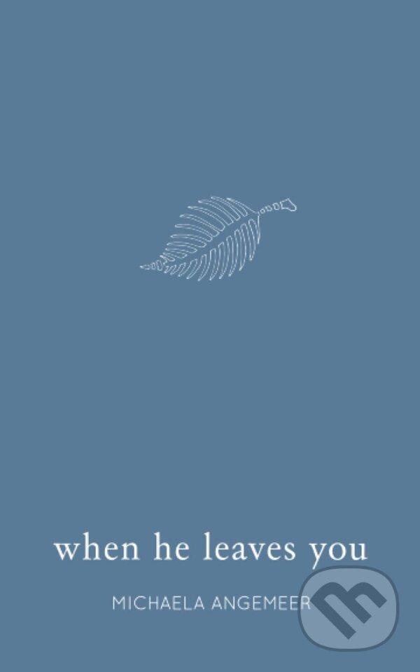Kniha: When He Leaves You (Michaela Angemeer). Michaela Angemeer, 2018 Kniha: When He Leaves You (Michaela Angemeer). Michaela Angemeer, 2018