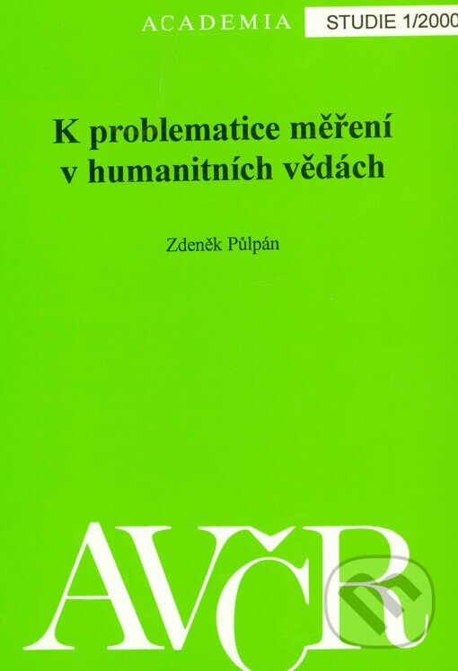 Kniha: K problematice měření v humanitních vědách (Zdeněk Půlpán). Academia, 2005 Kniha: K problematice měření v humanitních vědách (Zdeněk Půlpán). Academia, 2005