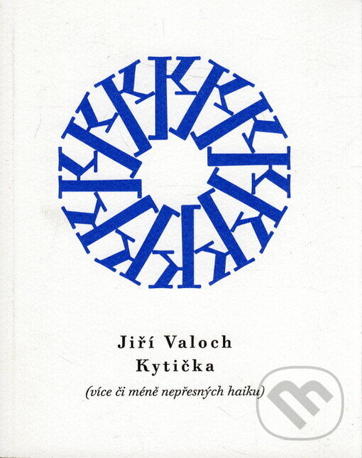 Kniha: Kytička (Jiří Valoch). Vetus Via, 2004 Kniha: Kytička (Jiří Valoch). Vetus Via, 2004