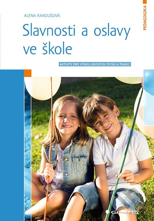 E-kniha: Slavnosti a oslavy ve škole (Alena Rakoušová). Grada, 2024 E-kniha: Slavnosti a oslavy ve škole (Alena Rakoušová). Grada, 2024