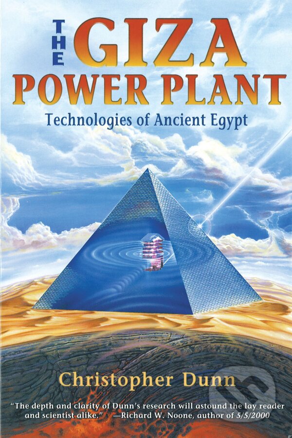Kniha: The Giza Power Plant (Christopher Dunn). Bear and Company, 1998 Kniha: The Giza Power Plant (Christopher Dunn). Bear and Company, 1998