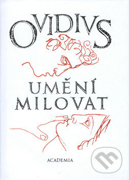 Kniha: Umění milovat (Publius Naso Ovidius). Academia, 2002 Kniha: Umění milovat (Publius Naso Ovidius). Academia, 2002