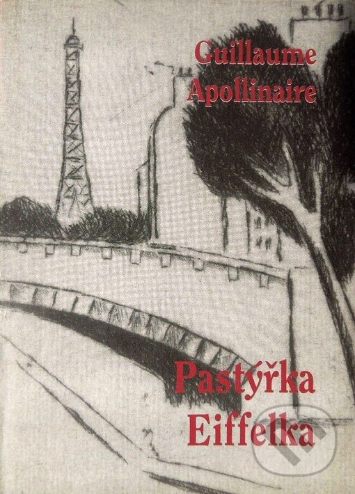 Kniha: Pastýřka Eiffelka (Guillaume Apollinaire). Prospektrum, 2003 Kniha: Pastýřka Eiffelka (Guillaume Apollinaire). Prospektrum, 2003