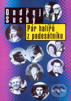 Kniha: Pár halířů z Padesátníku (Ondřej Suchý). Radioservis, 2002 Kniha: Pár halířů z Padesátníku (Ondřej Suchý). Radioservis, 2002
