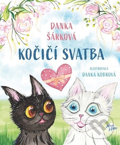 Kniha: Kočičí svatba (Danka Šárková). Anahita, 2024 Kniha: Kočičí svatba (Danka Šárková). Anahita, 2024