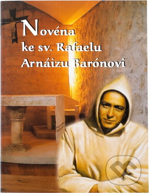 Kniha: Novéna ke sv. Rafaelu Arnáizu Barónovi (). , 2010 Kniha: Novéna ke sv. Rafaelu Arnáizu Barónovi (). , 2010
