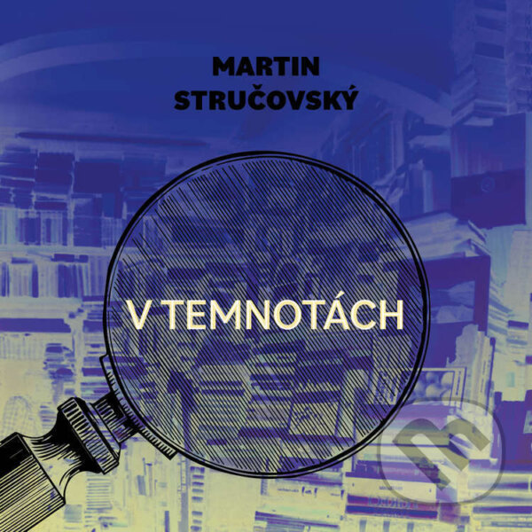Audiokniha: V temnotách (Martin Stručovský). Tympanum, 2024 Audiokniha: V temnotách (Martin Stručovský). Tympanum, 2024