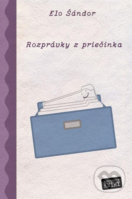 E-kniha: Rozprávky z priečinka (Elo Šándor). Zabudnuté knihy, 2024 E-kniha: Rozprávky z priečinka (Elo Šándor). Zabudnuté knihy, 2024