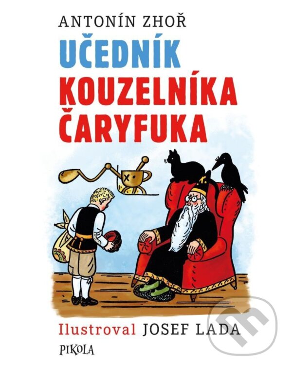 Kniha: Učedník kouzelníka Čaryfuka (Antonín Zhoř). Pikola, 2024 Kniha: Učedník kouzelníka Čaryfuka (Antonín Zhoř). Pikola, 2024