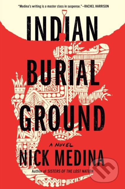 Kniha: Indian Burial Ground (Nick Medina). Berkley Books, 2024 Kniha: Indian Burial Ground (Nick Medina). Berkley Books, 2024