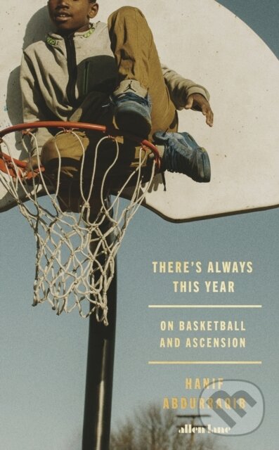 Kniha: There's Always This Year (Hanif Abdurraqib). Allen Lane, 2024 Kniha: There's Always This Year (Hanif Abdurraqib). Allen Lane, 2024
