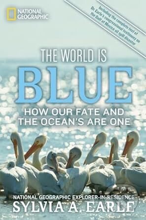 Kniha: The World Is Blue (Sylvia A. Earle). National Geographic Society, 2010 Kniha: The World Is Blue (Sylvia A. Earle). National Geographic Society, 2010