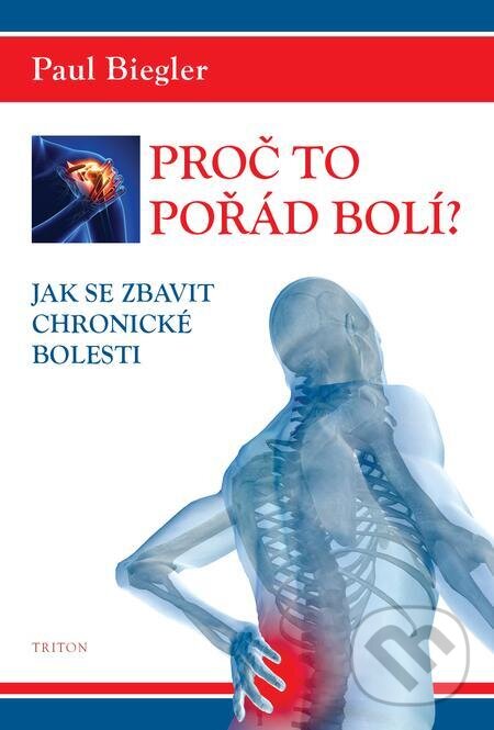 E-kniha: Proč to pořád bolí? (Paul Biegler). Triton E-kniha: Proč to pořád bolí? (Paul Biegler). Triton