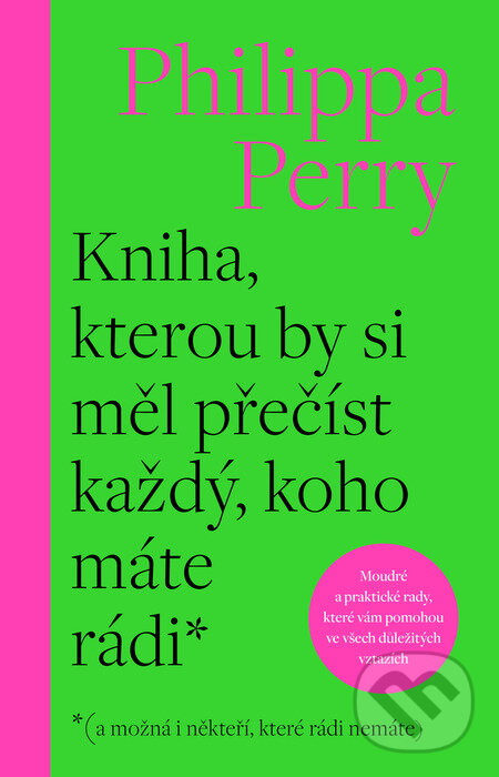 E-kniha: Kniha, kterou by si měl přečíst každý, koho máte rádi (Philippa Perry). BETA - Dobrovský, 2024 E-kniha: Kniha, kterou by si měl přečíst každý, koho máte rádi (Philippa Perry). BETA - Dobrovský, 2024