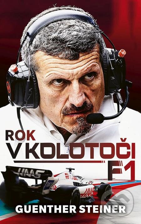 E-kniha: Rok v kolotoči F1 (Guenther Steiner). Ikar, 2024 E-kniha: Rok v kolotoči F1 (Guenther Steiner). Ikar, 2024
