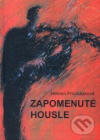Kniha: Zapomenuté housle (Helena Procházková). Knihovna Jana Drdy, 2007 Kniha: Zapomenuté housle (Helena Procházková). Knihovna Jana Drdy, 2007