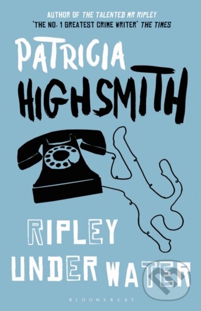 Kniha: Ripley Under Water (Patricia Highsmith). Bloomsbury, 2010 Kniha: Ripley Under Water (Patricia Highsmith). Bloomsbury, 2010