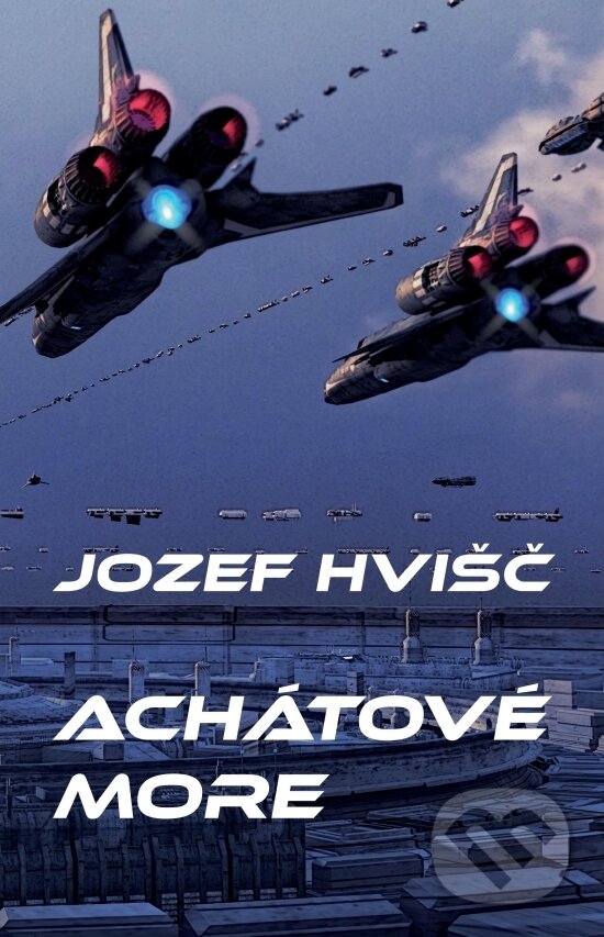 Kniha: Achátové more (Jozef Hvišč). Jozef S. Hvišč, 2016 Kniha: Achátové more (Jozef Hvišč). Jozef S. Hvišč, 2016