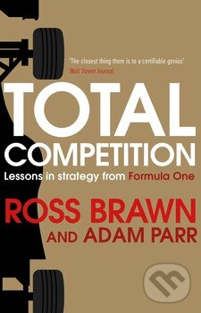 Kniha: Total Competition (Ross Brawn). Simon & Schuster, 2016 Kniha: Total Competition (Ross Brawn). Simon & Schuster, 2016