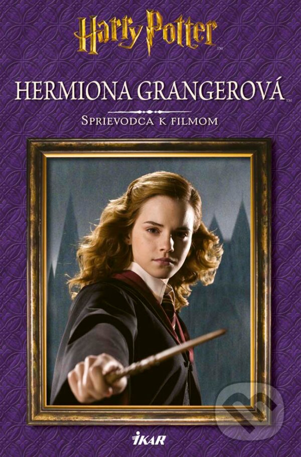 Kniha: Hermiona Grangerová - Sprievodca k filmom (Ikar). Ikar, 2016 Kniha: Hermiona Grangerová - Sprievodca k filmom (Ikar). Ikar, 2016