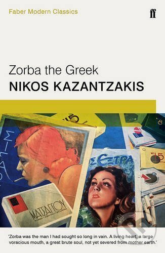 Kniha: Zorba the Greek (Nikos Kazantzakis). Faber and Faber, 2016 Kniha: Zorba the Greek (Nikos Kazantzakis). Faber and Faber, 2016